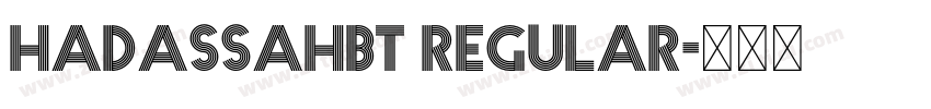 HadassahBT Regular字体转换 HadassahBT Regular字体转换